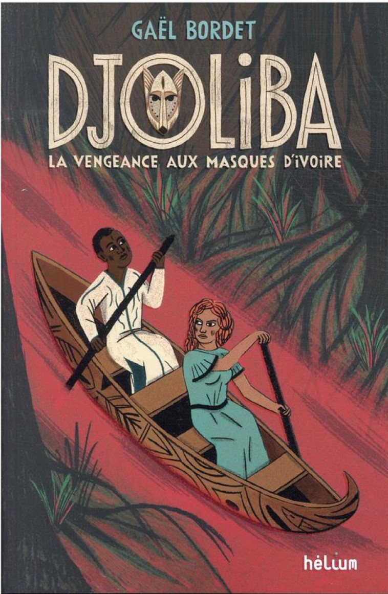 DJOLIBA, LA VENGEANCE AUX MASQUES D-IVOIRE - BORDET/ATTIOGBE - ACTES SUD