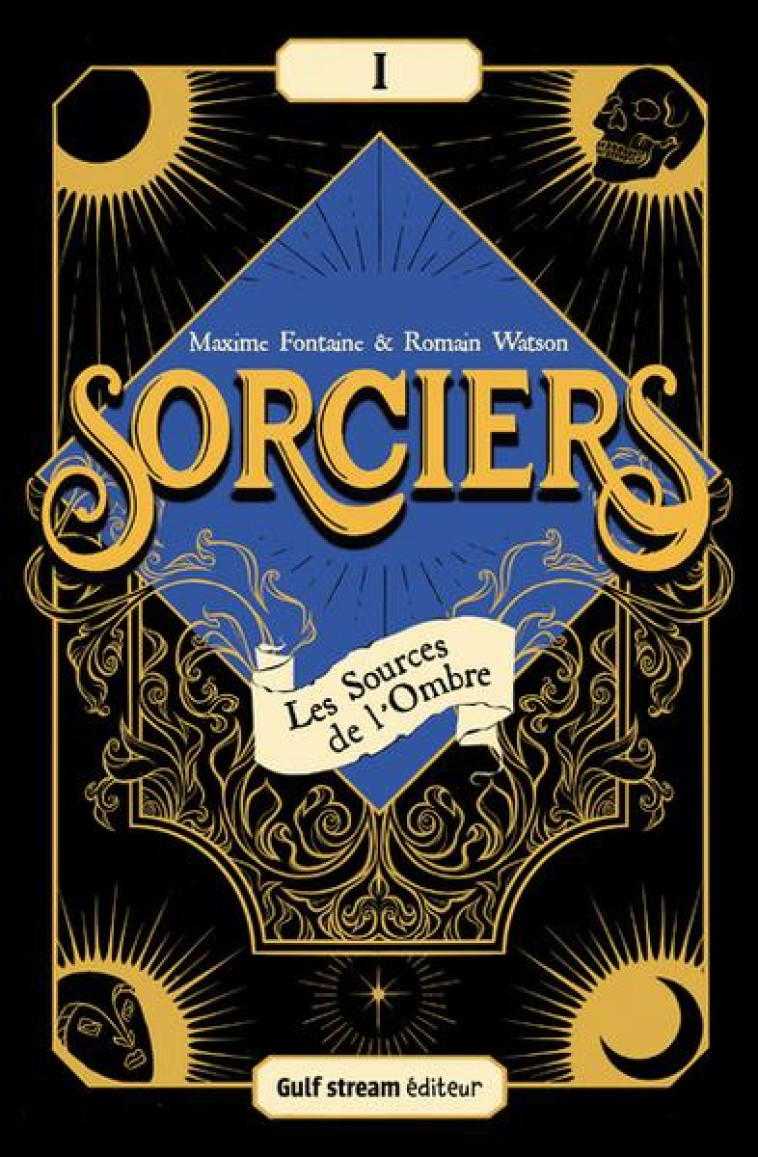 SORCIERS - TOME 1 LES SOURCES DE L-OMBRE - VOL01 - FONTAINE/WATSON - GULF STREAM