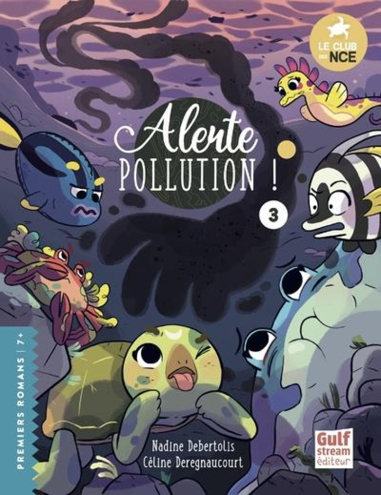 LE CLUB DES NAGEOIRES ET DES CARAPACES EXTRAORDINAIRES - TOME 3 ALERTE POLLUTION ! - VOL03 - DEBERTOLIS - GULF STREAM