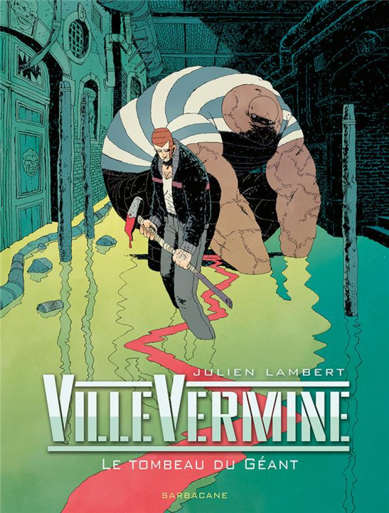 VILLEVERMINE - T03 - LE TOMBEAU DU GEANT - LAMBERT JULIEN - SARBACANE