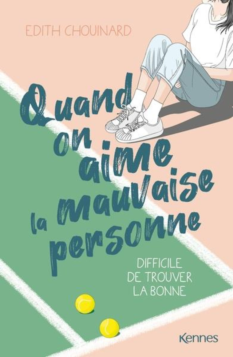 QUAND ON AIME - T01 - QUAND ON AIME LA MAUVAISE PERSONNE, DIFFICILE DE TROUVER LA BONNE - CHOUINARD - KENNES EDITIONS