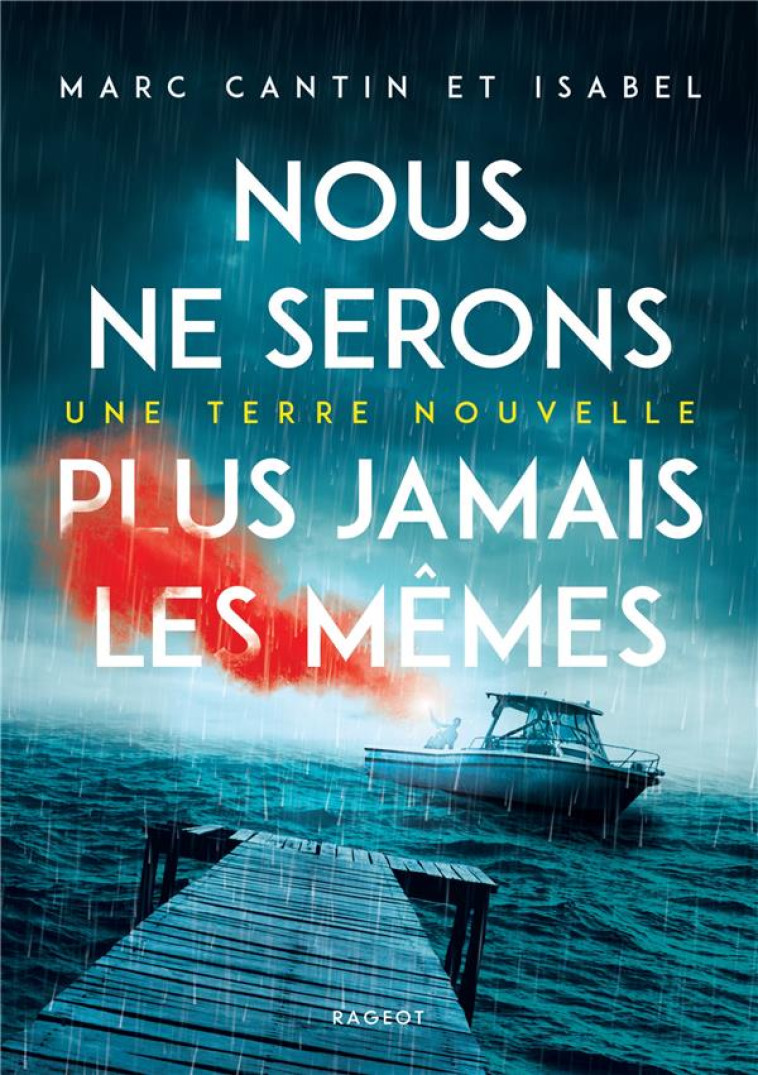 NOUS NE SERONS PLUS JAMAIS LES MEMES - T01 - NOUS NE SERONS PLUS JAMAIS LES MEMES - UNE TERRE NOUVEL - ISABEL - MARC CANTIN - RAGEOT