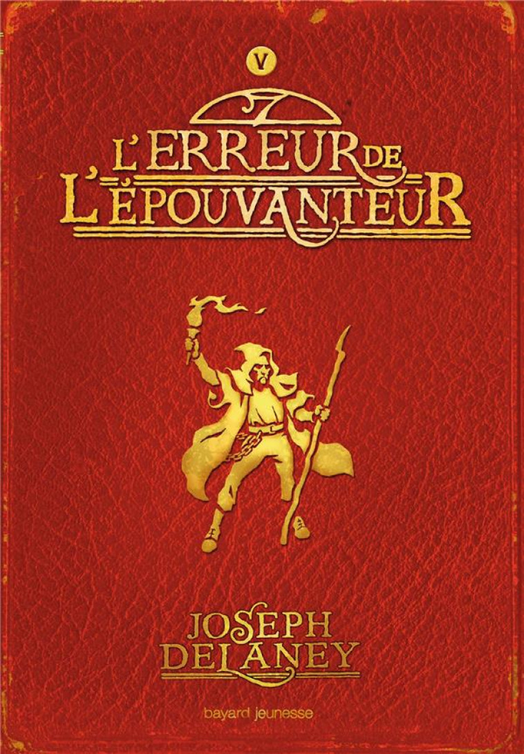 L-EPOUVANTEUR POCHE, TOME 05 - L-ERREUR DE L-EPOUVANTEUR - DELANEY/DELVAL - BAYARD JEUNESSE