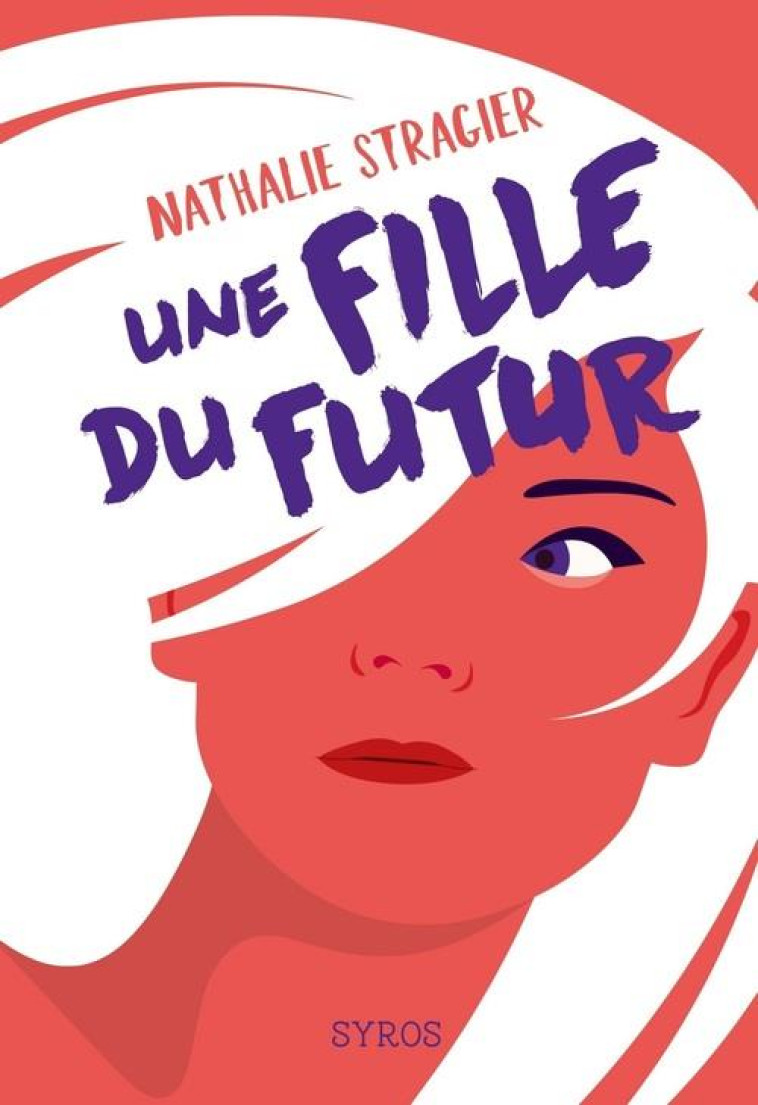 UNE FILLE DU FUTUR - L-INTEGRALE - STRAGIER NATHALIE - SYROS