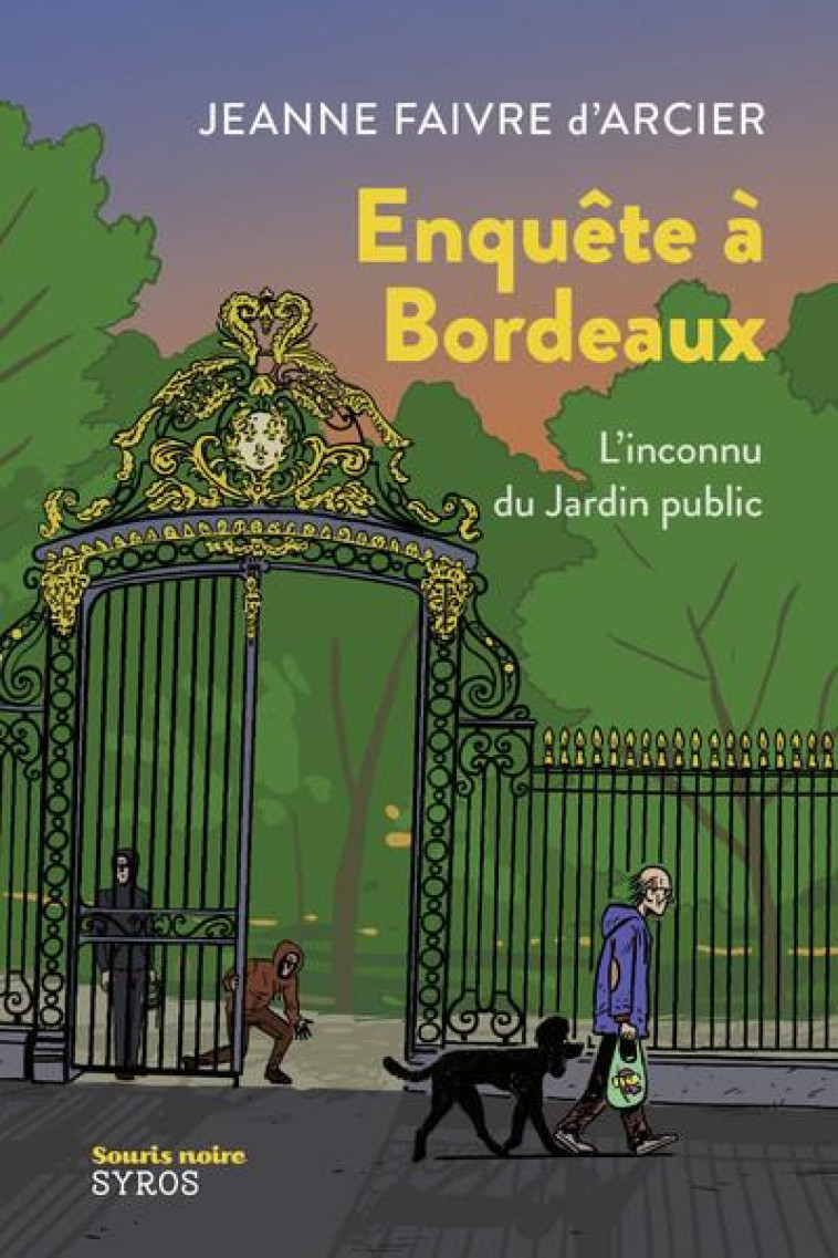 ENQUETE A BORDEAUX - L-INCONNU DU JARDIN PUBLIC - FAIVRE D-ARCIER - SYROS