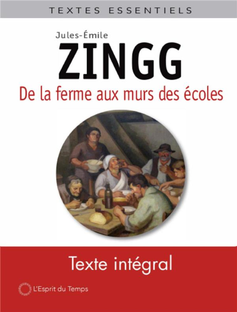 JULES-EMILE ZINGG - DE LA FORME AUX MURS DES ECOLES - NAIMI GARANCE - ESPRIT DU TEMPS