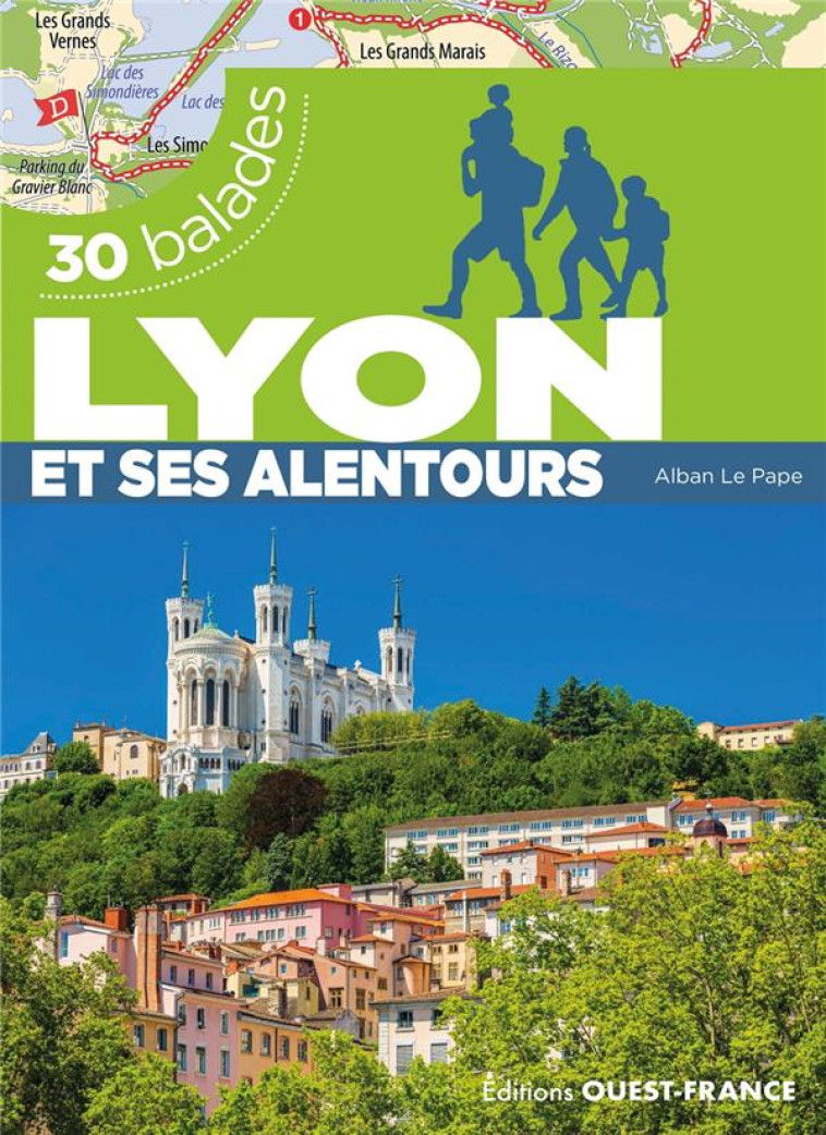 LYON ET SES ALENTOURS - 30 BALADES - LE PAPE - OUEST FRANCE