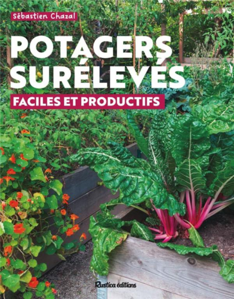 POTAGERS SURELEVES : FACILES ET PRODUCTIFS - CHAZAL - RUSTICA