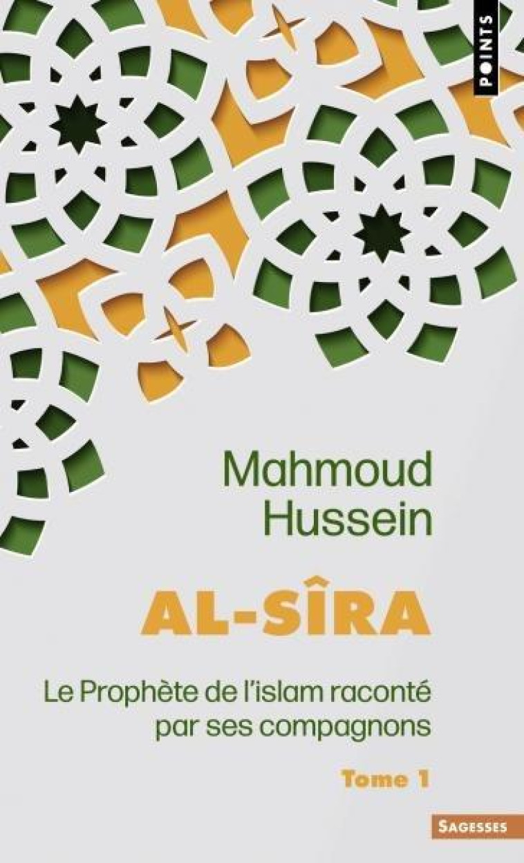 AL-SIRA. LE PROPHETE DE L'ISLAM RACONTE PAR SES COMPAGNONS 1 - HUSSEIN MAHMOUD - POINTS