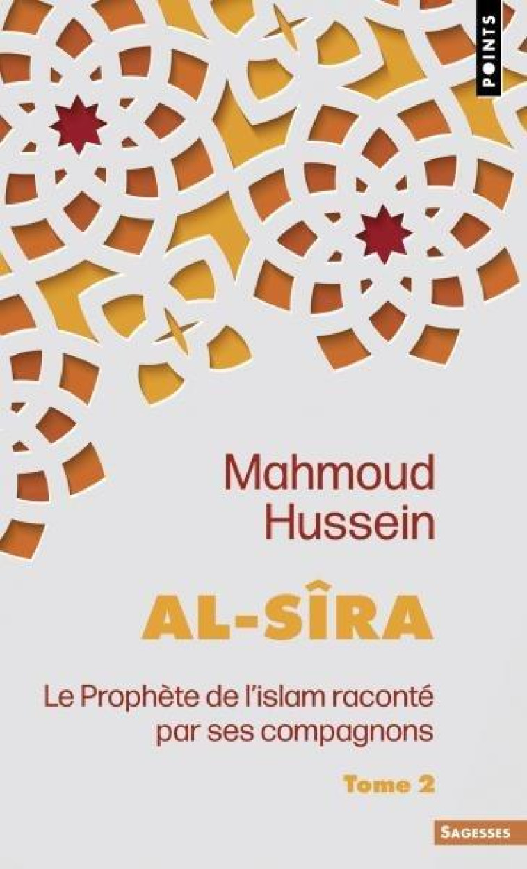 AL-SIRA. LE PROPHETE DE L'ISLAM RACONTE PAR SES COMPAGNONS 2 - HUSSEIN MAHMOUD - POINTS