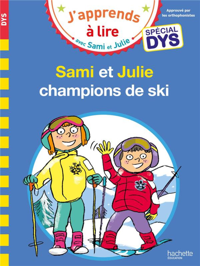 SAMI ET JULIE- SPECIAL DYS (DYSLEXIE)  SAMI ET JULIE, CHAMPIONS DE SKI - MASSONAUD/BONTE - HACHETTE