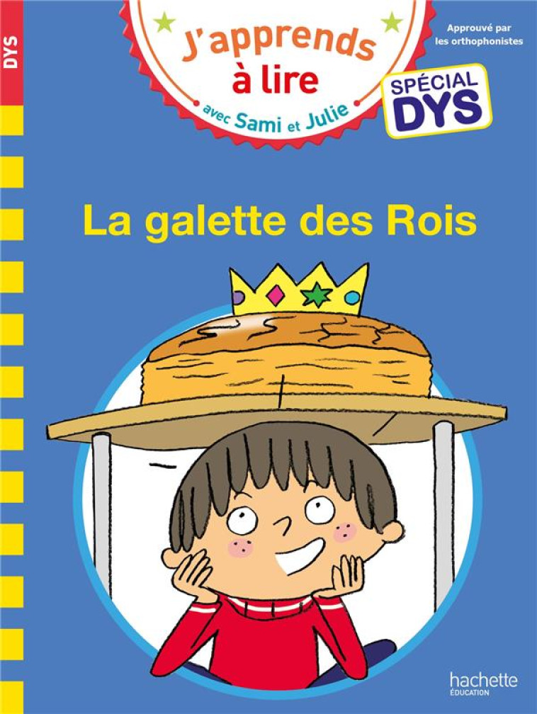 SAMI ET JULIE- SPECIAL DYS (DYSLEXIE) LA GALETTE DES ROIS - MASSONAUD/BONTE - HACHETTE