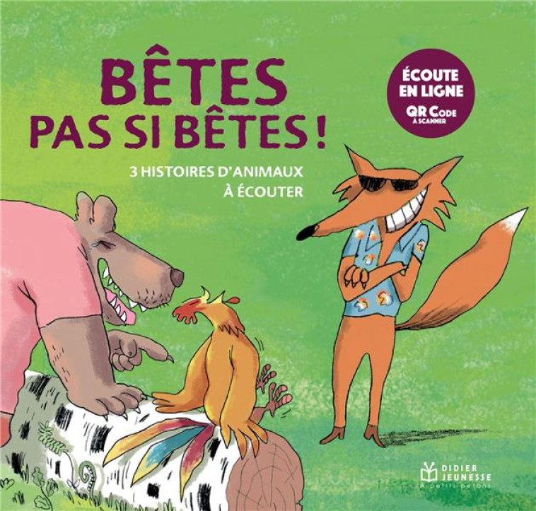 BETES PAS SI BETES, HISTOIRES LUES - SAILLARD/BOURRE - DIDIER