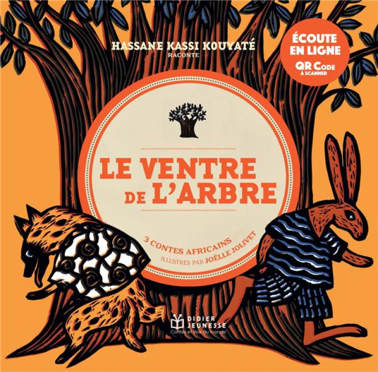 LE VENTRE DE L-ARBRE, 3 CONTES AFRICAINS - ECOUTE EN LIGNE - KOUYATE HASSANE - DIDIER