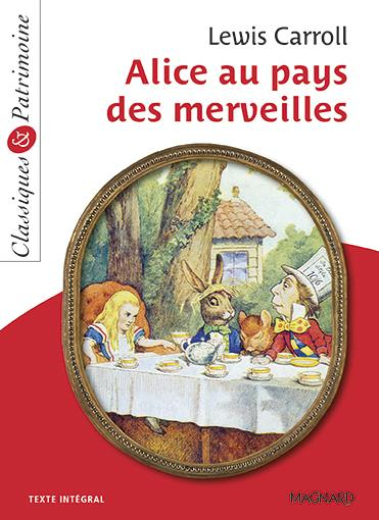 ALICE AU PAYS DES MERVEILLES - CLASSIQUES ET PATRIMOINE - CARROLL LEWIS - Magnard