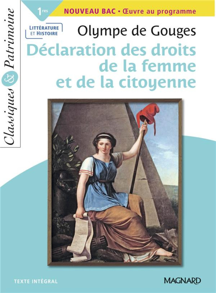 LA DECLARATION DES DROITS DE LA FEMME ET DE LA CITOYENNE - BAC FRANCAIS 1RE 2023 - CLASSIQUES ET PAT - GOUGES/DE GOUGES - MAGNARD