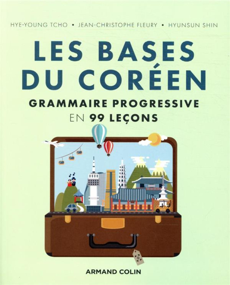 LES BASES DU COREEN - GRAMMAIRE PROGRESSIVE EN 99 LECONS - SHIN/TCHO/FLEURY - NATHAN