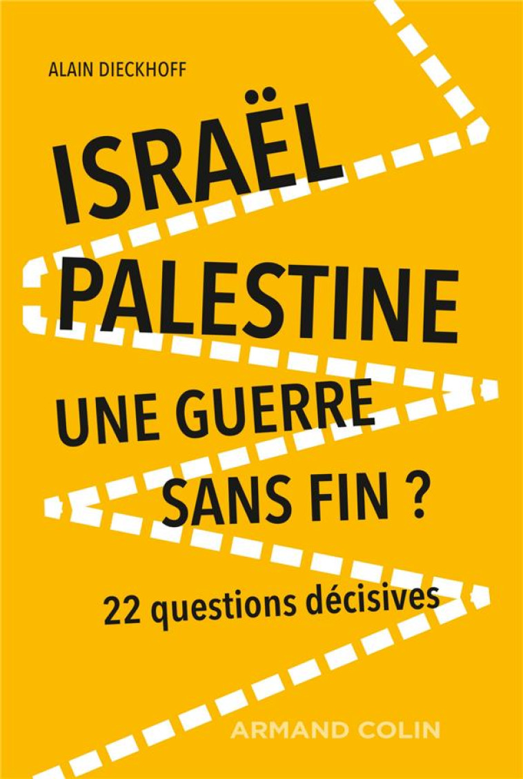 ISRAEL-PALESTINE : UNE GUERRE SANS FIN? - 2E ED. - 22 QUESTIONS DECISIVES - DIECKHOFF ALAIN - NATHAN