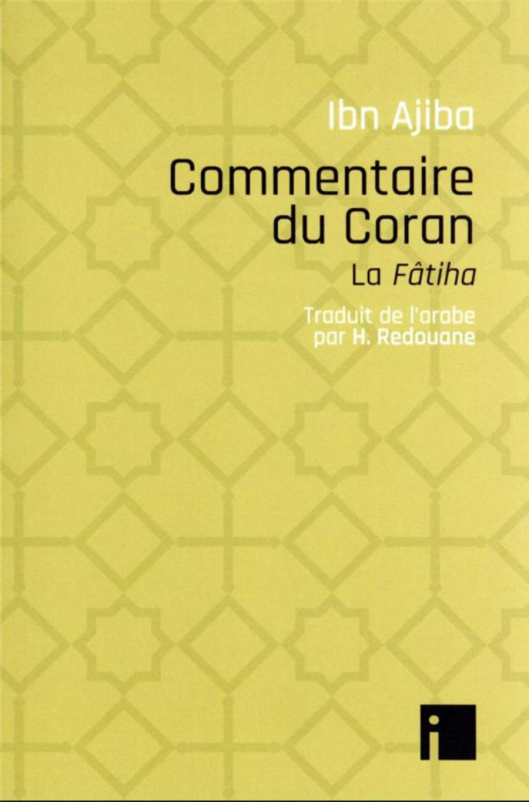 COMMENTAIRE DU CORAN - LA FATIHA - IBN AJIBA AHMAD - EDITIONS I