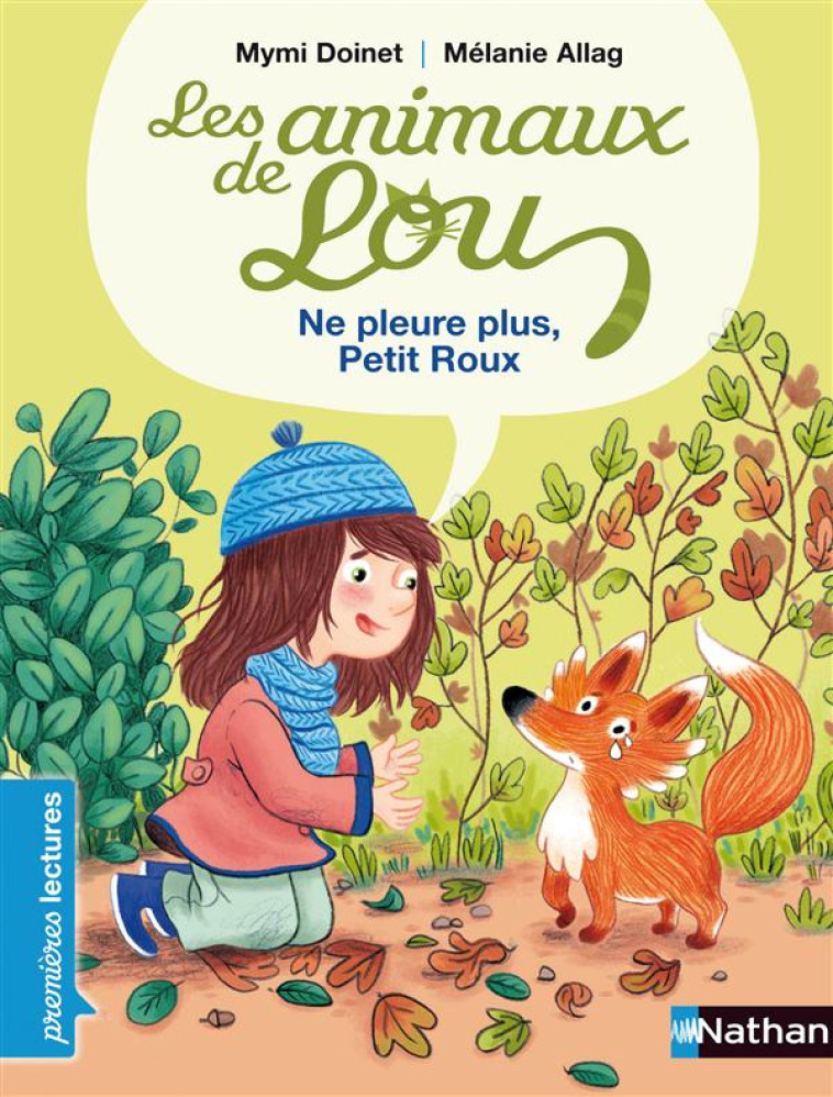 LES ANIMAUX DE LOU: NE PLEURE PLUS, PETIT ROUX - DOINET/ALLAG - NATHAN