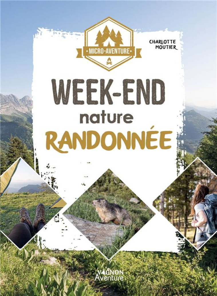 MICRO-AVENTURE : WEEK-END NATURE RANDONNEE - MOUTIER CHARLOTTE - VAGNON