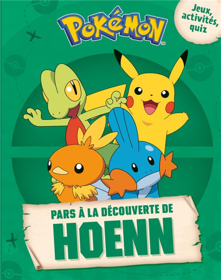 POKEMON - PARS A LA DECOUVERTE DE HOENN - THE POKEMON COMPANY - HACHETTE