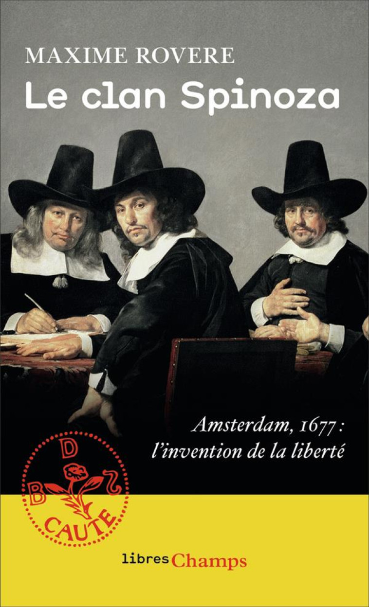 LE CLAN SPINOZA - AMSTERDAM, 1677. L-INVENTION DE LA LIBERTE - ROVERE MAXIME - FLAMMARION