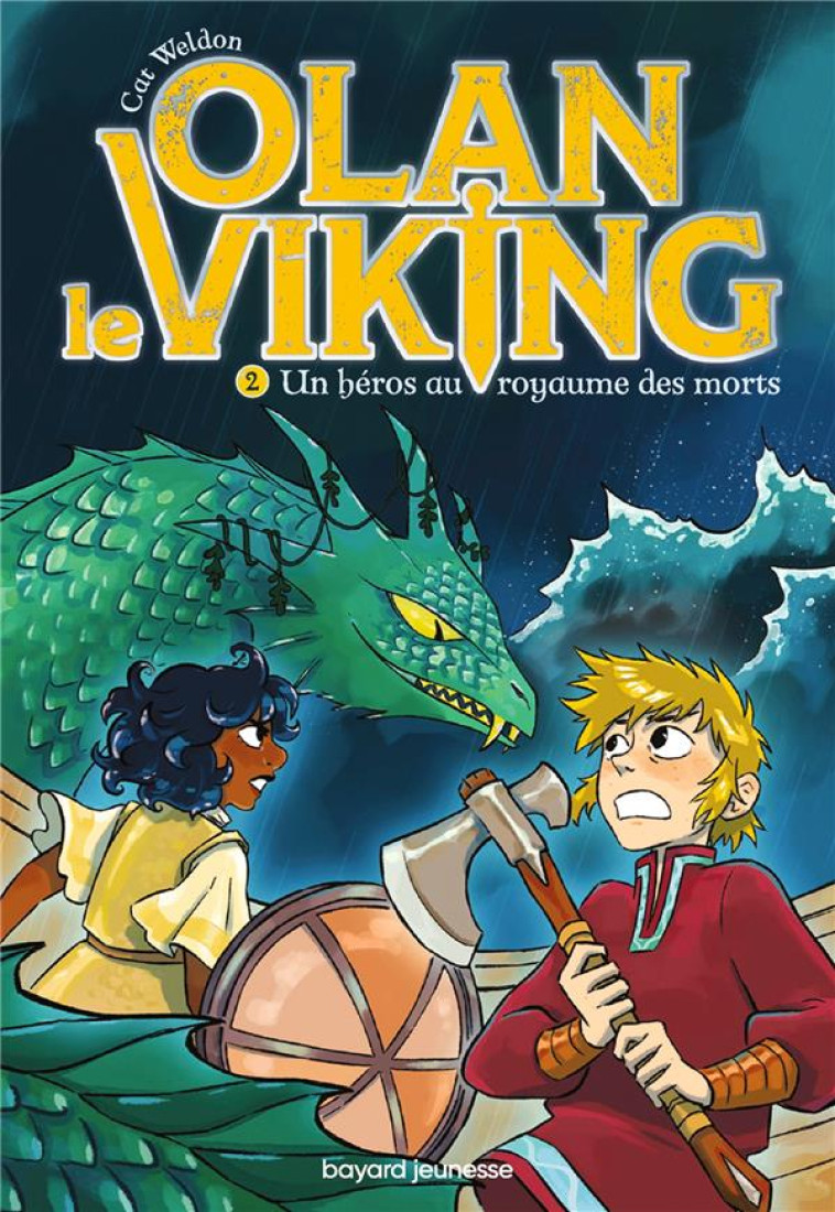 OLAN LE VIKING, TOME 02 - UN HEROS AU ROYAUME DES MORTS - WELDON/KEAR/JAMMES - BAYARD JEUNESSE