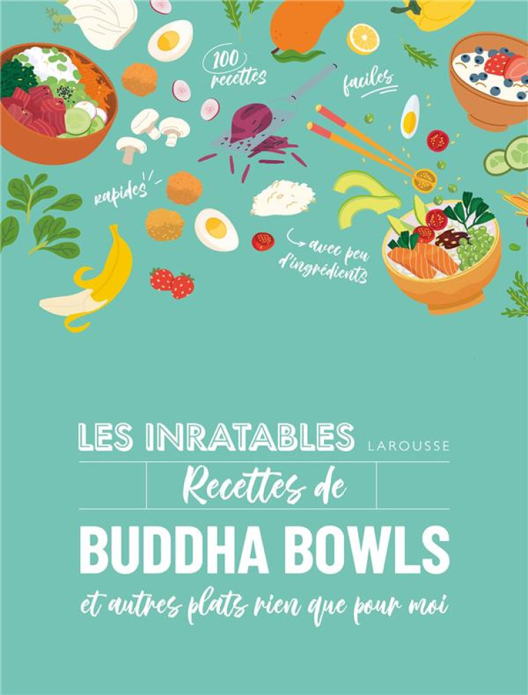 LES INRATABLES : RECETTES DE BUDDHA BOWLS - COLLECTIF - LAROUSSE