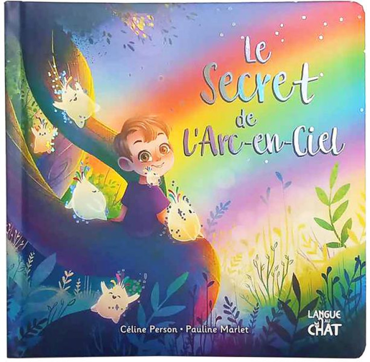 MES PREMIERES HISTOIRES - LE SECRET DE L-ARC-EN-CIEL - PERSON/MARLET - LANGUE AU CHAT