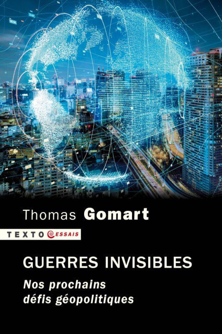 GUERRES INVISIBLES : NOS PROCHAINS DEFIS GEOPOLITIQUES - GOMART, THOMAS - TALLANDIER