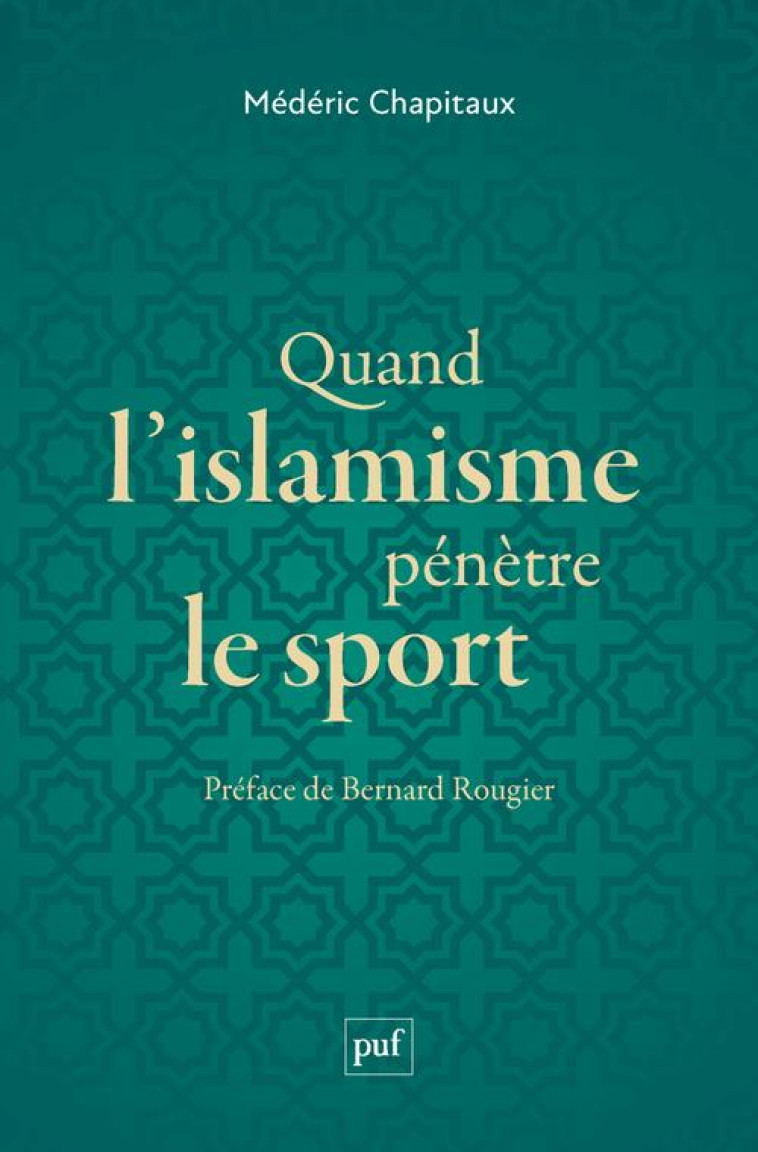 QUAND L-ISLAMISME PENETRE LE SPORT - CHAPITAUX MEDERIC - PUF