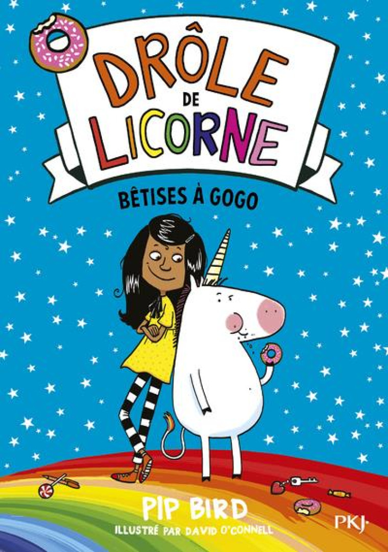 DROLE DE LICORNE - TOME 1 BETISES A GOGO - VOL01 - BIRD/O-CONNELL - POCKET