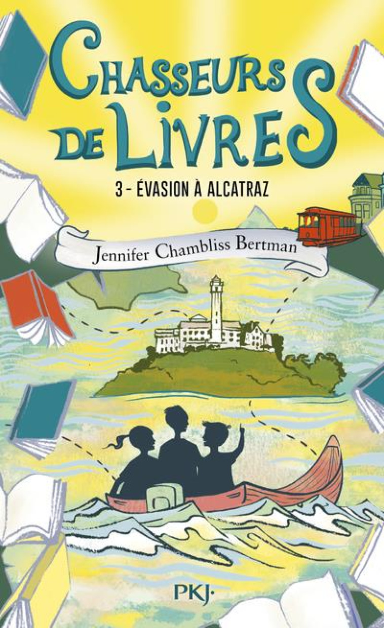 CHASSEURS DE LIVRES - TOME 3 EVASION A ALCATRAZ - VOL03 - BERTMAN/WATTS - POCKET