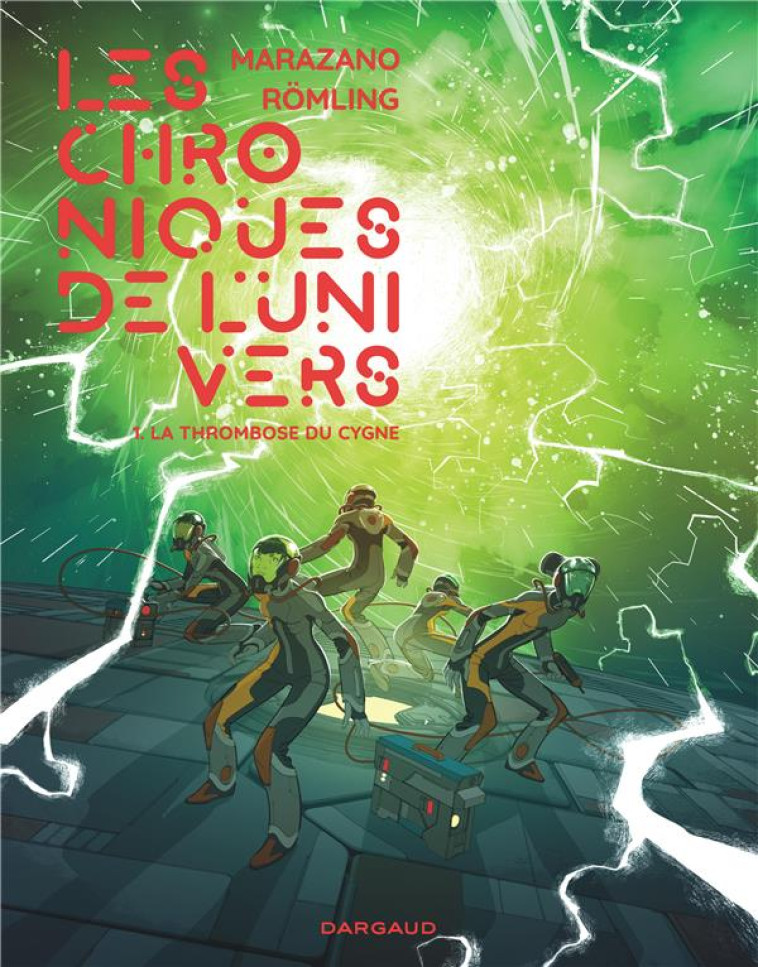 LES CHRONIQUES DE L-UNIVERS  - TOME 1 - LA THROMBOSE DU CYGNE - ROMLING INGO - DARGAUD