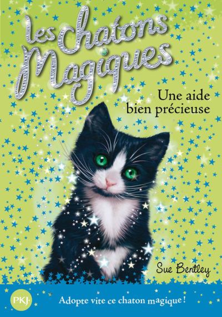 LES CHATONS MAGIQUES - NUMERO 02 UNE AIDE BIEN PRECIEUSE - VOL02 - BENTLEY SUE - POCKET