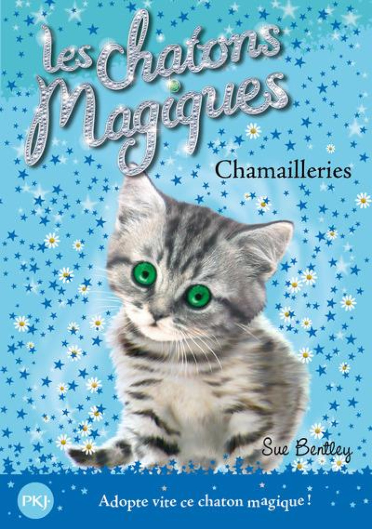 LES CHATONS MAGIQUES - NUMERO 04 CHAMAILLERIES - VOL04 - BENTLEY SUE - POCKET