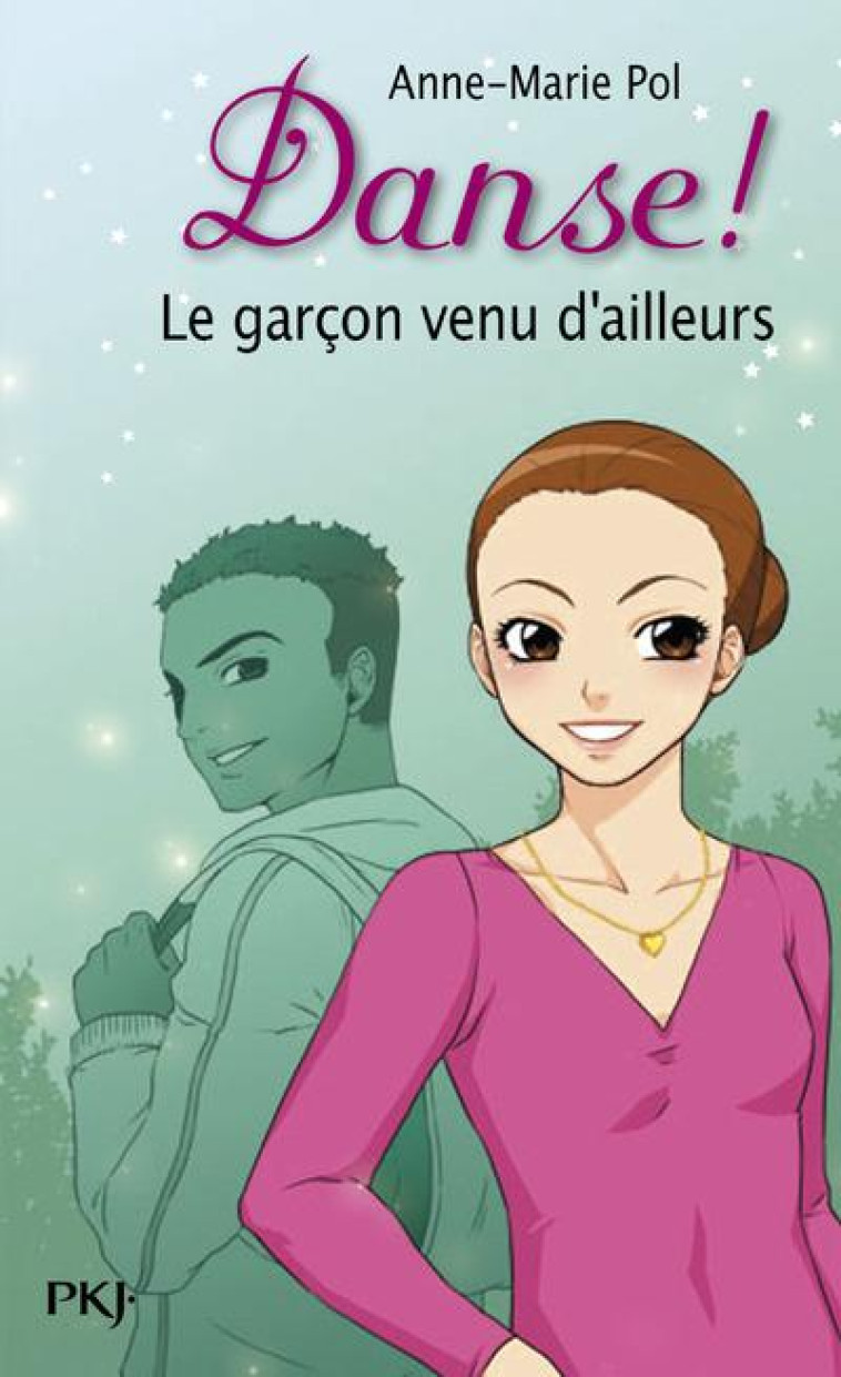 DANSE ! - NUMERO 5 LE GARCON VENU D-AILLEURS - VOL05 - POL ANNE-MARIE - POCKET