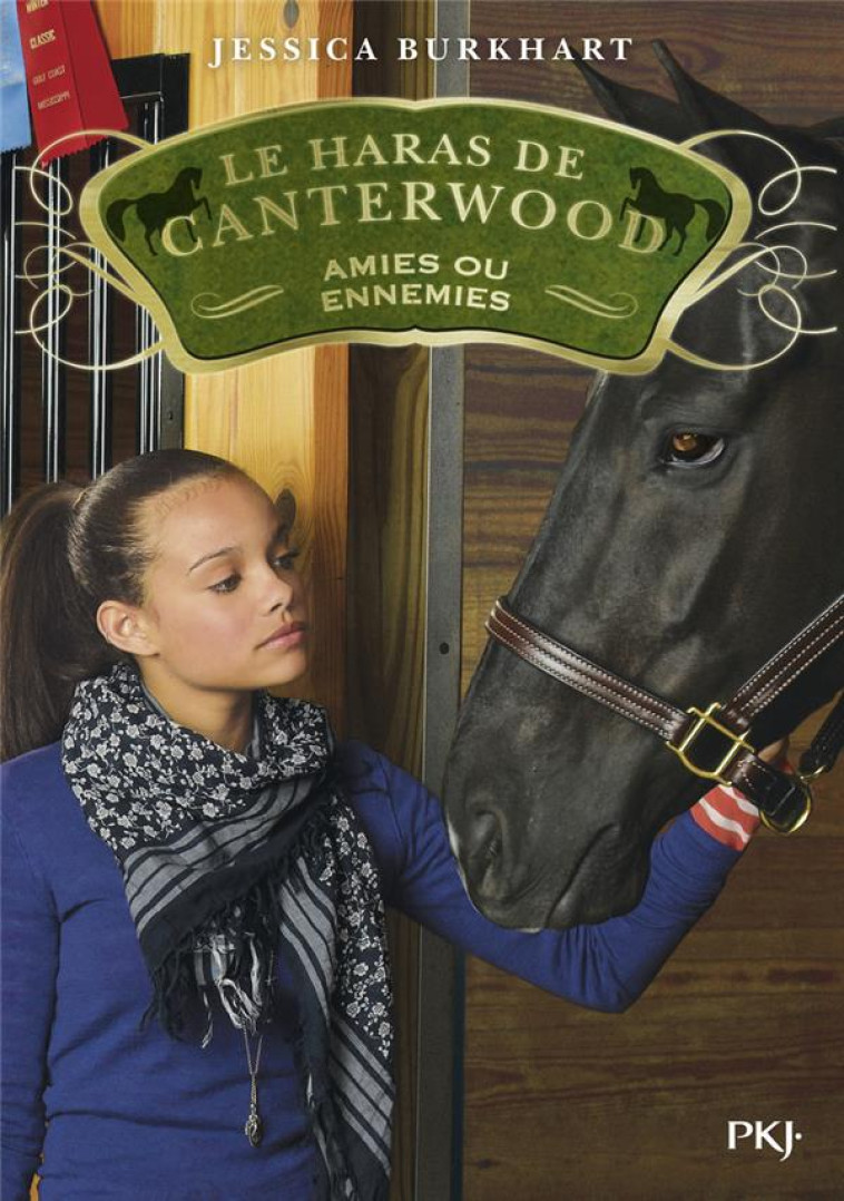 LE HARAS DE CANTERWOOD - TOME 03 AMIES OU ENNEMIES - VOL03 - BURKHART JESSICA - Pocket jeunesse