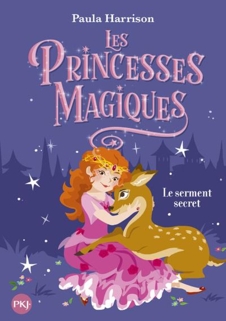 LES PRINCESSES MAGIQUES - TOME 1 LE SERMENT SECRET - VOL01 - HARRISON PAULA - POCKET