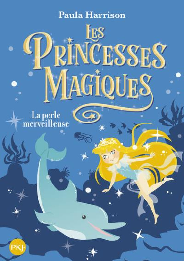 LES PRINCESSES MAGIQUES - TOME 2 LA PERLE MERVEILLEUSE - VOL02 - HARRISON PAULA - POCKET