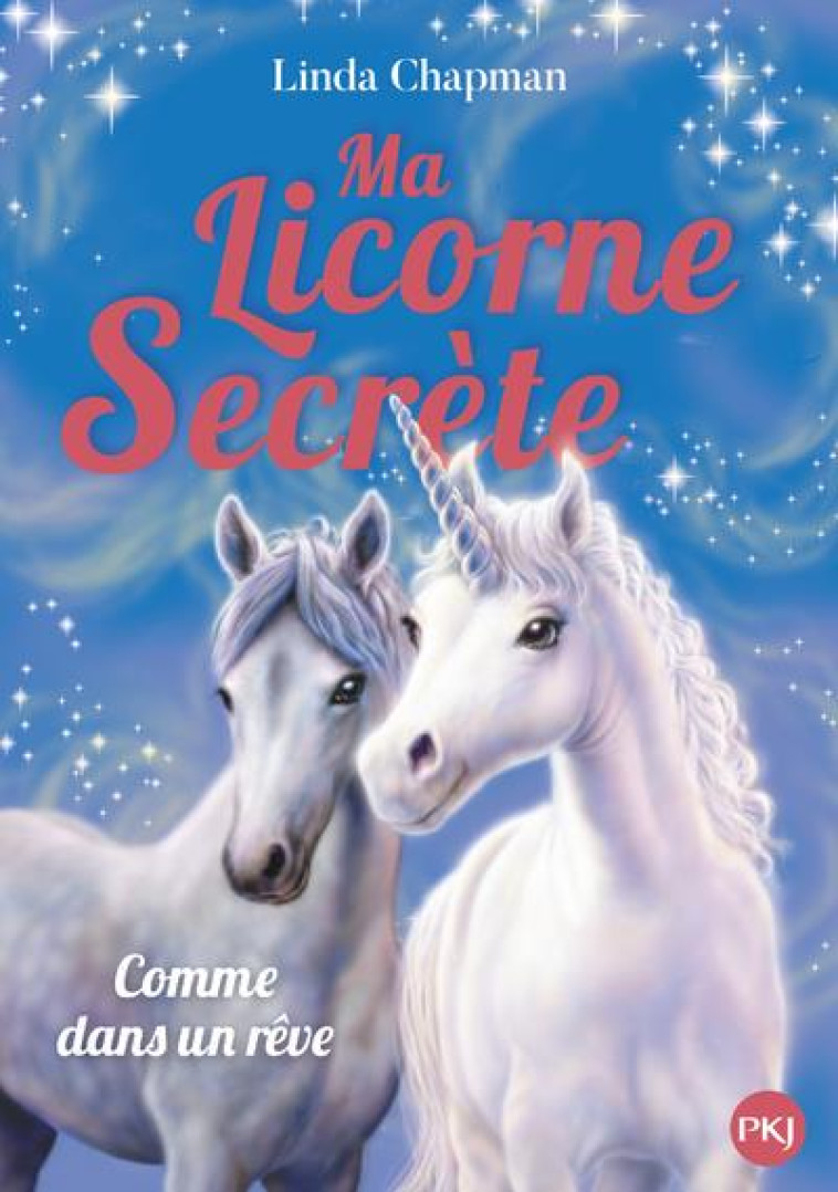 MA LICORNE SECRETE - TOME 2 COMME DANS UN REVE - VOL02 - CHAPMAN/HULL - POCKET