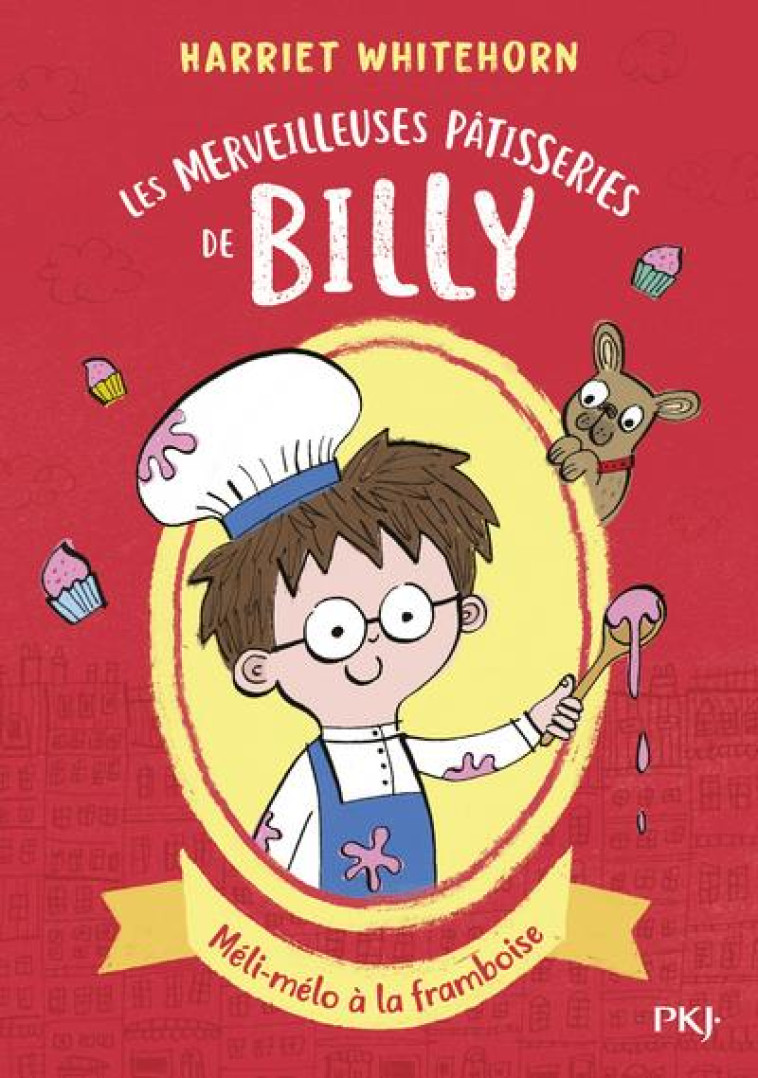 LES MERVEILLEUSES PATISSERIES DE BILLY - TOME 1 MELI-MELO A LA FRAMBOISE - VOL01 - WHITEHORN/GRIFFITHS - POCKET