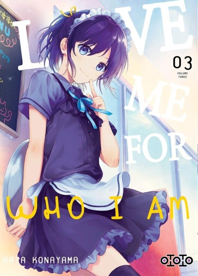 LOVE ME FOR WHO I AM T03 - Kata KONAYAMA - OTOTO