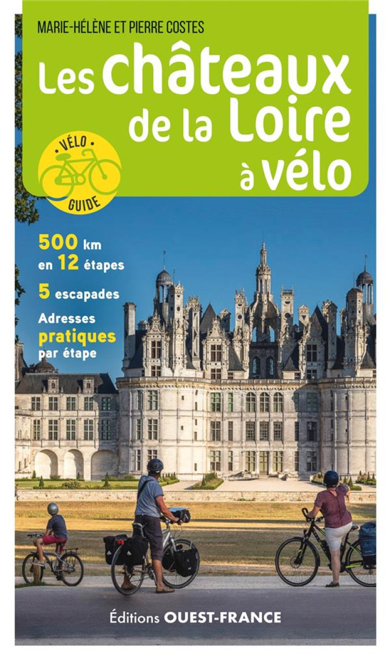 LES CHATEAUX DE LA LOIRE A VELO - COSTES - OUEST FRANCE