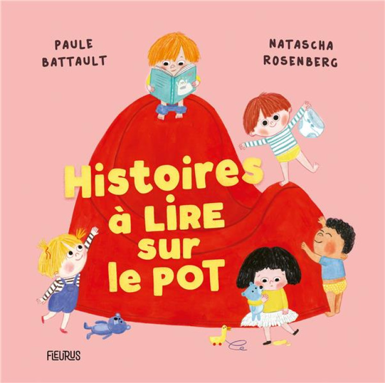 HISTOIRES A LIRE SUR LE POT - BATTAULT/ROSENBERG - FLEURUS