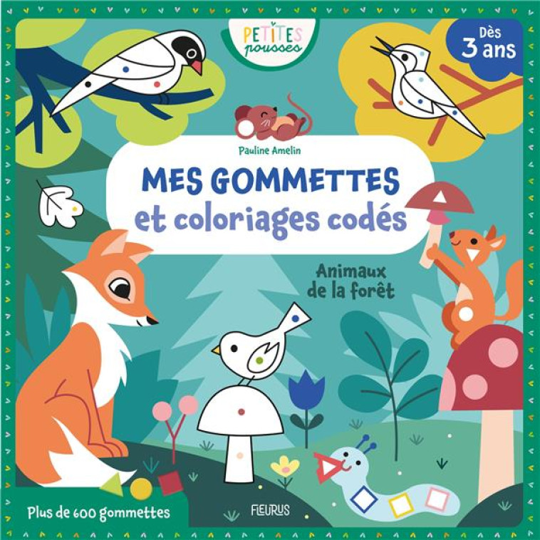 MES GOMMETTES ET COLORIAGES CODES - ANIMAUX DE LA FORET - AMELIN PAULINE - FLEURUS