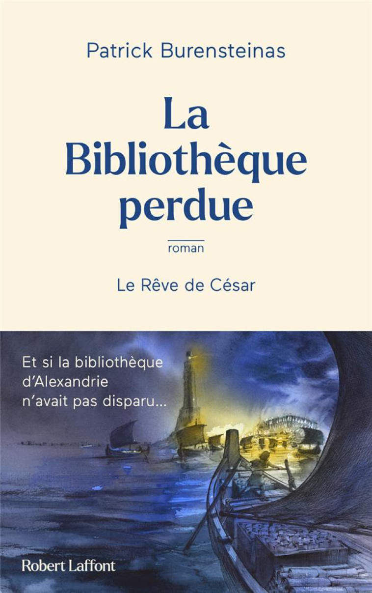 LA BIBLIOTHEQUE PERDUE - LE REVE DE CESAR - BURENSTEINAS PATRICK - ROBERT LAFFONT