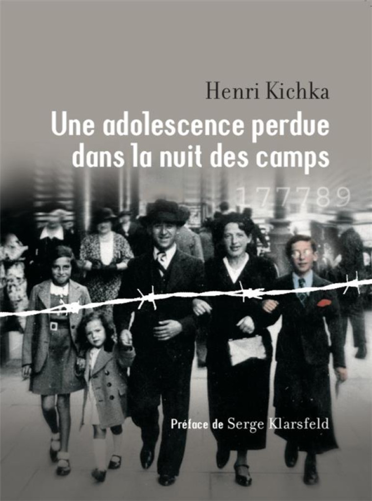 UNE ADOLESCENCE PERDUE DANS LA NUIT DES CAMPS - KICHKA HENRI - LUC PIRE