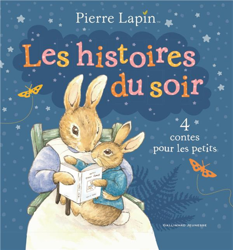 PIERRE LAPIN : LES HISTOIRES DU SOIR - 4 CONTES POUR LES PETITS - POTTER BEATRIX - Gallimard-Jeunesse